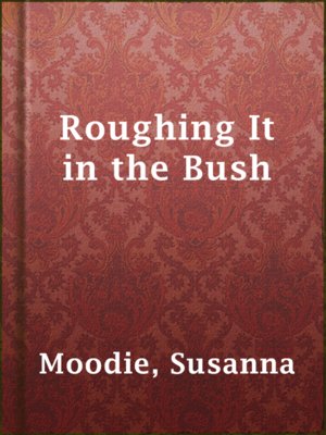 cover image of Roughing It in the Bush